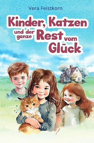 Kinder, Katzen und der ganze Rest vom Glück von epubli