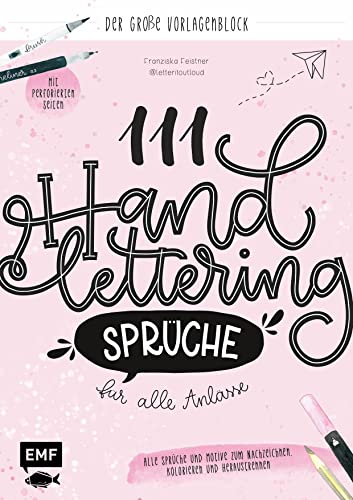 111 Handlettering-Sprüche für alle Anlässe – Der große Vorlagen-Block: Alle Sprüche und Motive zum Nachzeichnen, Kolorieren und Heraustrennen – Mit perforierten Seiten 111 Handlettering-Sprüche für alle Anlässe – Der große Vorlagen-Block: Alle Sprüche und Motive zum Nachzeichnen, Kolorieren und Heraustrennen – Mit perforierten Seiten