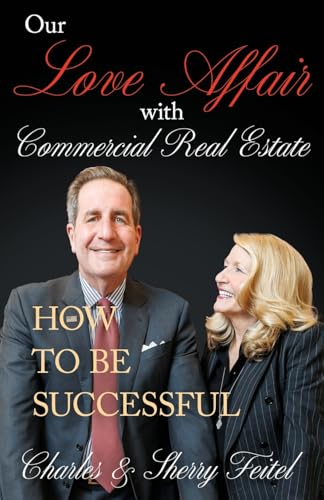 Our Love Affair With Commercial Real Estate: How to Be Successful von Atmosphere Press