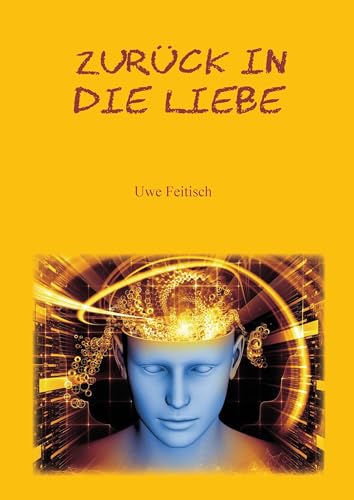 Zurück in die Liebe von Books on Demand GmbH