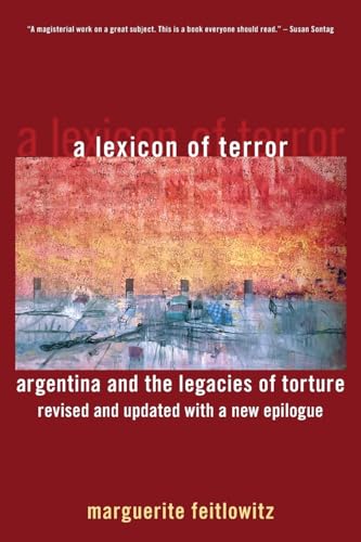 A Lexicon of Terror: Argentina and the Legacies of Torture, Revised and Updated with a New Epilogue