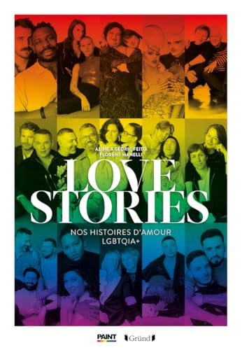 Love Stories - Nos histoires d'amour LGBTQIA+: Nos histoires d'amour LBGTQIA + von GRUND