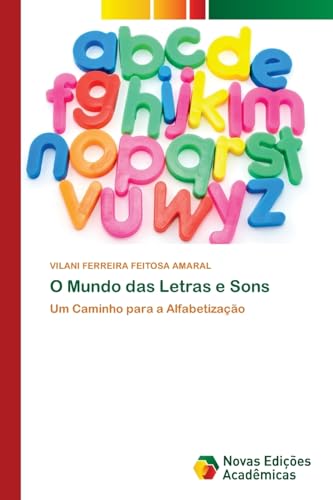 O Mundo das Letras e Sons: Um Caminho para a Alfabetização von Novas Edições Acadêmicas