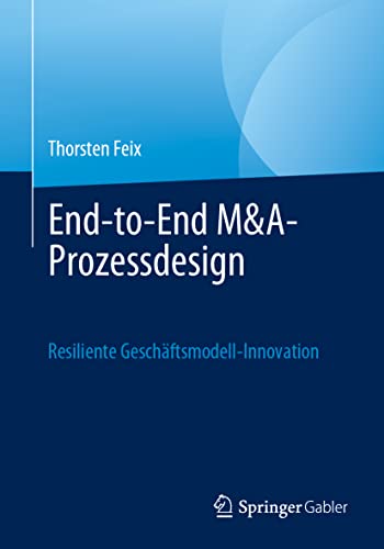 End-to-End M&A-Prozessdesign: Resiliente Geschäftsmodell-Innovation