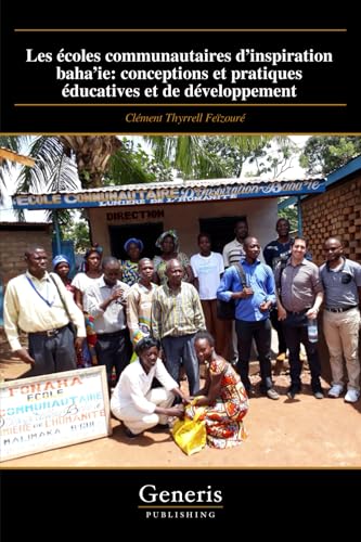 Les écoles communautaires d’inspiration baha’ie: conceptions et pratiques éducatives et de développement von BAYSHOP (Generis Publishing)