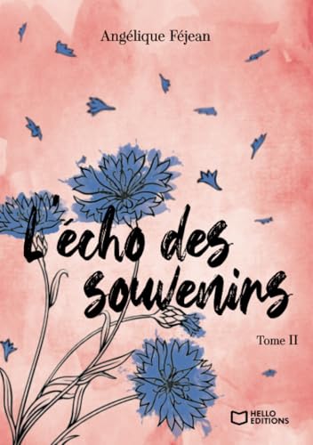 L'écho des souvenirs - Tome II: Tome 2 L'écho des souvenirs - Tome II: Tome 2 von Hello Editions