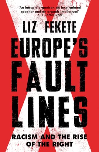 Europe's Fault Lines: Racism and the Rise of the Right