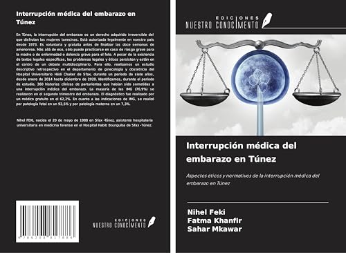 Interrupción médica del embarazo en Túnez: Aspectos éticos y normativos de la interrupción médica del embarazo en Túnez von Ediciones Nuestro Conocimiento