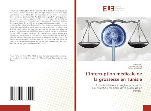 L'interruption médicale de la grossesse en Tunisie: Aspects éthiques et réglementaires de l'interruption médicale de la grossesse en Tunisie von Éditions universitaires européennes