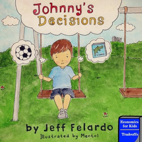 Johnny's Decisions: Economics for Kids: Tradeoffs von CreateSpace Independent Publishing Platform
