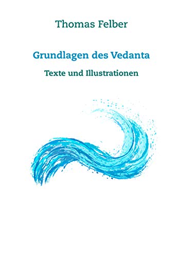 Grundlagen des Vedanta: Texte und Illustrationen