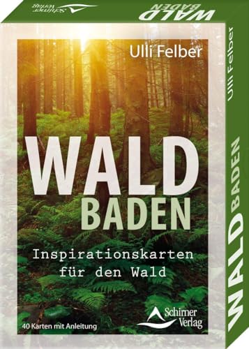 Waldbaden – Inspirationskarten für den Wald: - 40 Karten mit Anleitung von Schirner Verlag