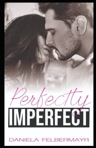 Perfectly Imperfect Perfectly Imperfect von Independently published