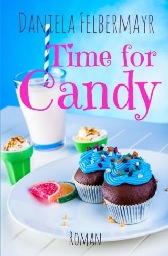 Time for Candy (Pink Powderpuff Classics, Band 1) von CreateSpace Independent Publishing Platform