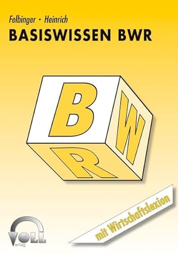 Basiswissen BWR: Formeln - Regeln - Schemata und alle grundlegenden Buchungssätze