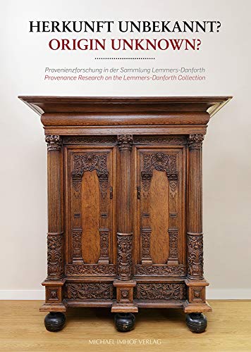 Herkunft unbekannt? / Origin Unknown?: Provenienzforschung in der Sammlung Lemmers-Danforth / Provenance Research on the Lemmers-Danforth Collection