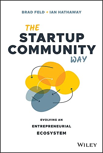 The Startup Community Way: Evolving an Entrepreneurial Ecosystem von Wiley