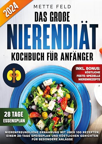 Das große Nierendiät Kochbuch für Anfänger: Nierenfreundliche Ernährung mit über 100 Rezepten, einem 28-Tage Speiseplan und köstlichen Gerichten für besondere Anlässe Das große Nierendiät Kochbuch für Anfänger: Nierenfreundliche Ernährung mit über 100 Rezepten, einem 28-Tage Speiseplan und köstlichen Gerichten für besondere Anlässe von Lucid Page Media