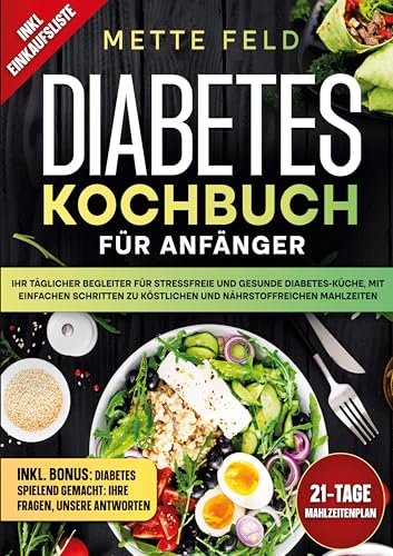 Diabetes Kochbuch für Anfänger: Ihr täglicher Begleiter für eine stressfreie und gesunde Diabetes-Küche, mit einfachen Schritten zu köstlichen und nährstoffreichen Mahlzeiten Diabetes Kochbuch für Anfänger: Ihr täglicher Begleiter für eine stressfreie und gesunde Diabetes-Küche, mit einfachen Schritten zu köstlichen und nährstoffreichen Mahlzeiten von Lucid Page Media