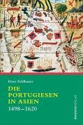 Die Portugiesen in Asien: 1498-1620