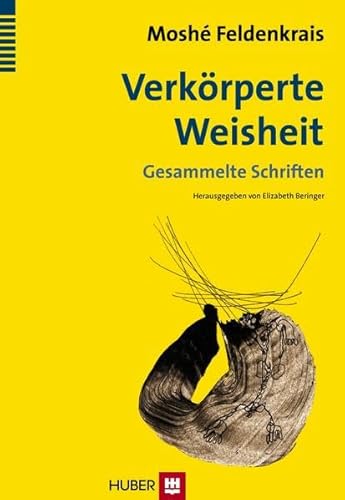 Verkörperte Weisheit: Gesammelte Schriften