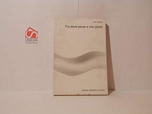 Tra dove piove e non piove (La rondine) von Armando Dadò Editore