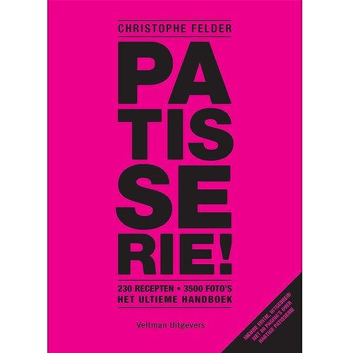 Patisserie!: 230 recepten, 3500 foto's, het ultieme handboek von Veltman Uitgevers B.V.