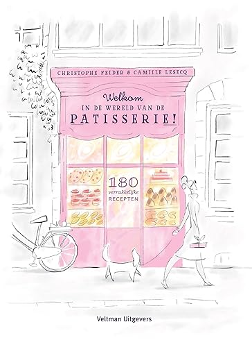 Welkom in de wereld van de patisserie!: 180 verrukkelijke recepten von Veltman Uitgevers B.V.