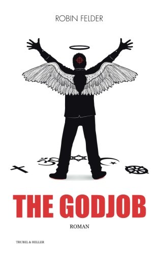 The Godjob von CreateSpace Independent Publishing Platform