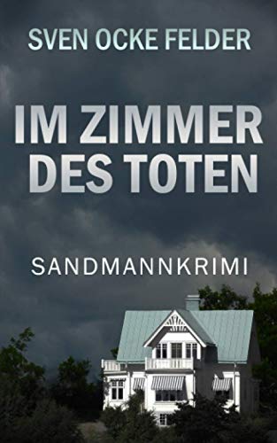 Im Zimmer des Toten (Sandmannkrimi, Band 1)