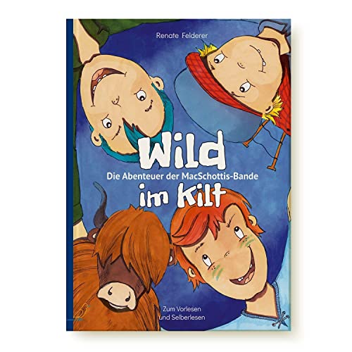 Wild im Kilt: Die Abenteuer der MacSchottis-Bande