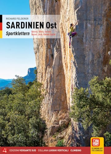 Sardinien Ost. Sportklettern. Baronia, Oliena, Gonone, Baunei, Jerzu, Ulassai, Quirra (Luoghi verticali)