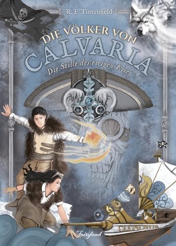 Die Völker von Calvaria (2): Die Stille des ewigen Eises von Fairyland Verlag e.U.