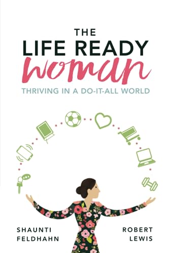 The Life Ready Woman: Thriving in a Do-It-All World von Independently published