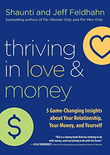 Thriving in Love and Money: 5 Game-changing Insights About Your Relationship, Your Money, and Yourself von Bethany House Publishers