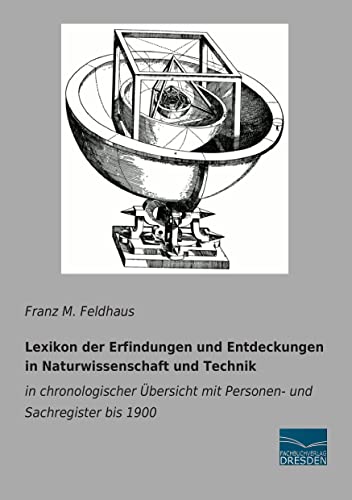 Lexikon der Erfindungen und Entdeckungen in Naturwissenschaft und Technik: in chronologischer Übersicht mit Personen- und Sachregister bis 1900