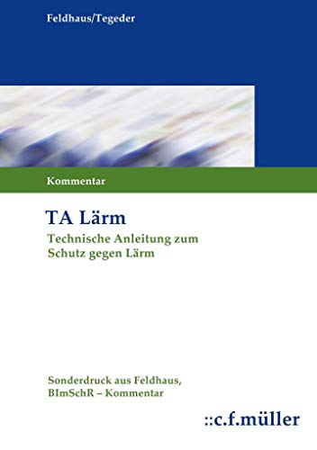 Technische Anleitung zum Schutz gegen Lärm (TA Lärm): Kommentar