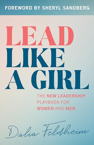 Lead Like a Girl: The New Leadership Playbook for Women and Men von Rowman & Littlefield Publishers