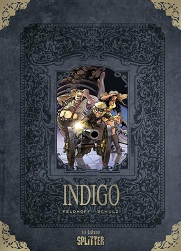 Indigo (limitierte Sonderedition): Splitter Geburtstagsband 3: Geburtstagsband - 10 Jahre Splitter. Sonderausgabe (Splitter Geburtstagsedition) von Splitter Verlag