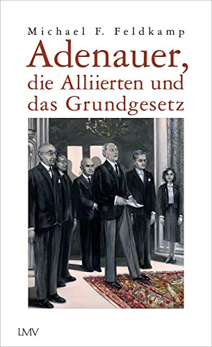 Adenauer, die Alliierten und das Grundgesetz von Langen-Müller