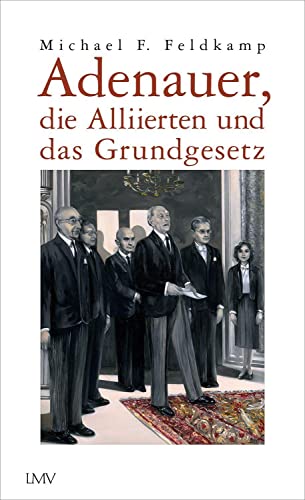 Adenauer, die Alliierten und das Grundgesetz von LANGEN-MÜLLER