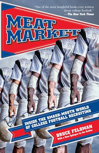 Meat Market: Inside the Smash-Mouth World of College Football Recruiting