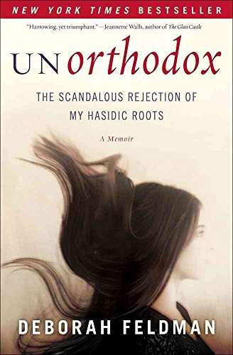 Unorthodox: The Scandalous Rejection of My Hasidic Roots Unorthodox: The Scandalous Rejection of My Hasidic Roots