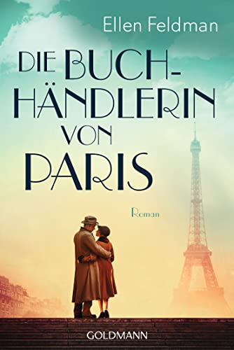 Die Buchhändlerin von Paris: Roman von Goldmann