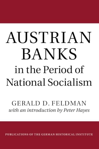 Austrian Banks in the Period of National Socialism (Publications of the German Historical Institute) von Cambridge University Press