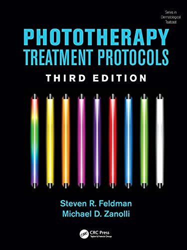 Phototherapy Treatment Protocols, Third Edition (Series in Dermatological Treatment, Band 9) von CRC Press