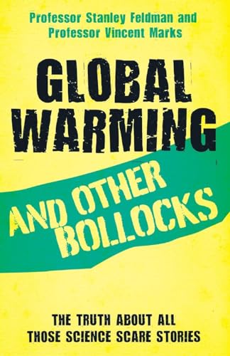 Global Warming and Other Bollocks: The truth about all those science scare stories Global Warming and Other Bollocks: The truth about all those science scare stories von John Blake