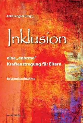 Inklusion - eine "enorme" Kraftanstrengung für Eltern: Bestandsaufnahme