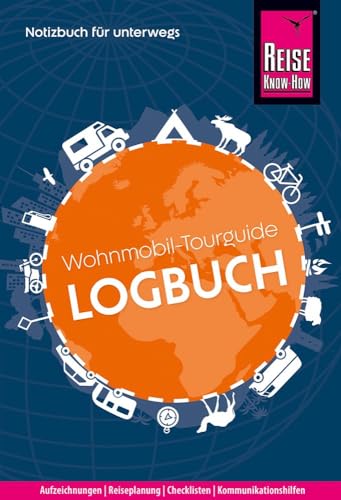 Reise Know-How Wohnmobil-Tourguide Logbuch: Notizbuch für unterwegs: mit Checklisten, fünfsprachigem Pannen-Wörterbuch, Packlisten, Spielen, Kalender, internationalen Reisemaßen uvm. Reise Know-How Wohnmobil-Tourguide Logbuch: Notizbuch für unterwegs: mit Checklisten, fünfsprachigem Pannen-Wörterbuch, Packlisten, Spielen, Kalender, internationalen Reisemaßen uvm.