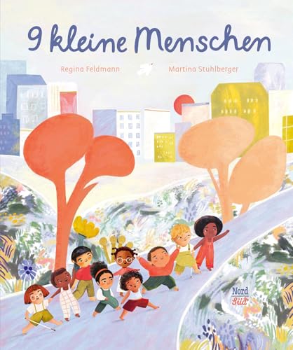 9 kleine Menschen 9 kleine Menschen von NordSüd Verlag